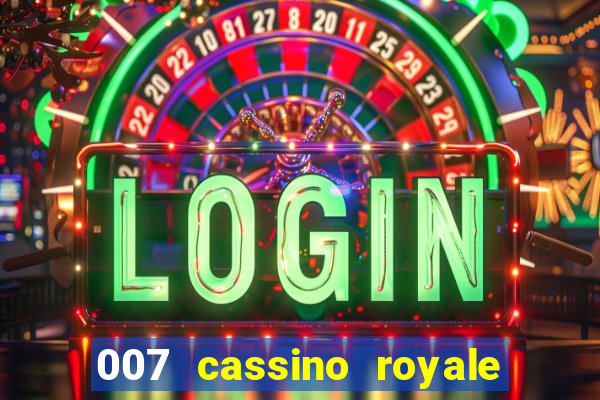 007 cassino royale filme completo em portugues